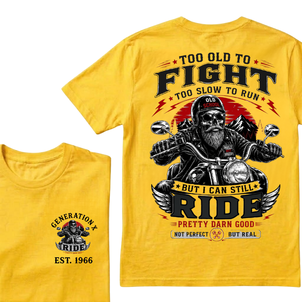 Custom EST.Year Too Old To Fight Too Slow To Run Old School Built Not Bought But I Can Still Ride Pretty Darn Good Not Perfect But Real T-Shirt