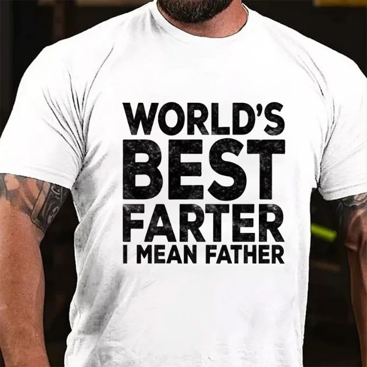 World's Best Farter I Mean Father Graphic T-Shirt