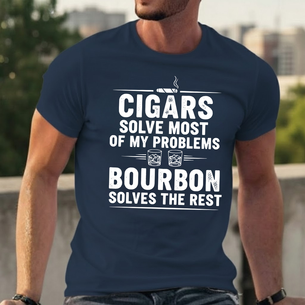 Cigars Solve Most Of My Problems Bourbon Solves The Rest T-shirts
