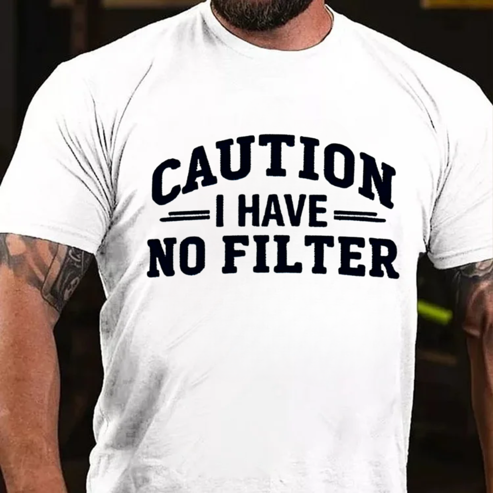 Caution I Have No Filter T-shirts