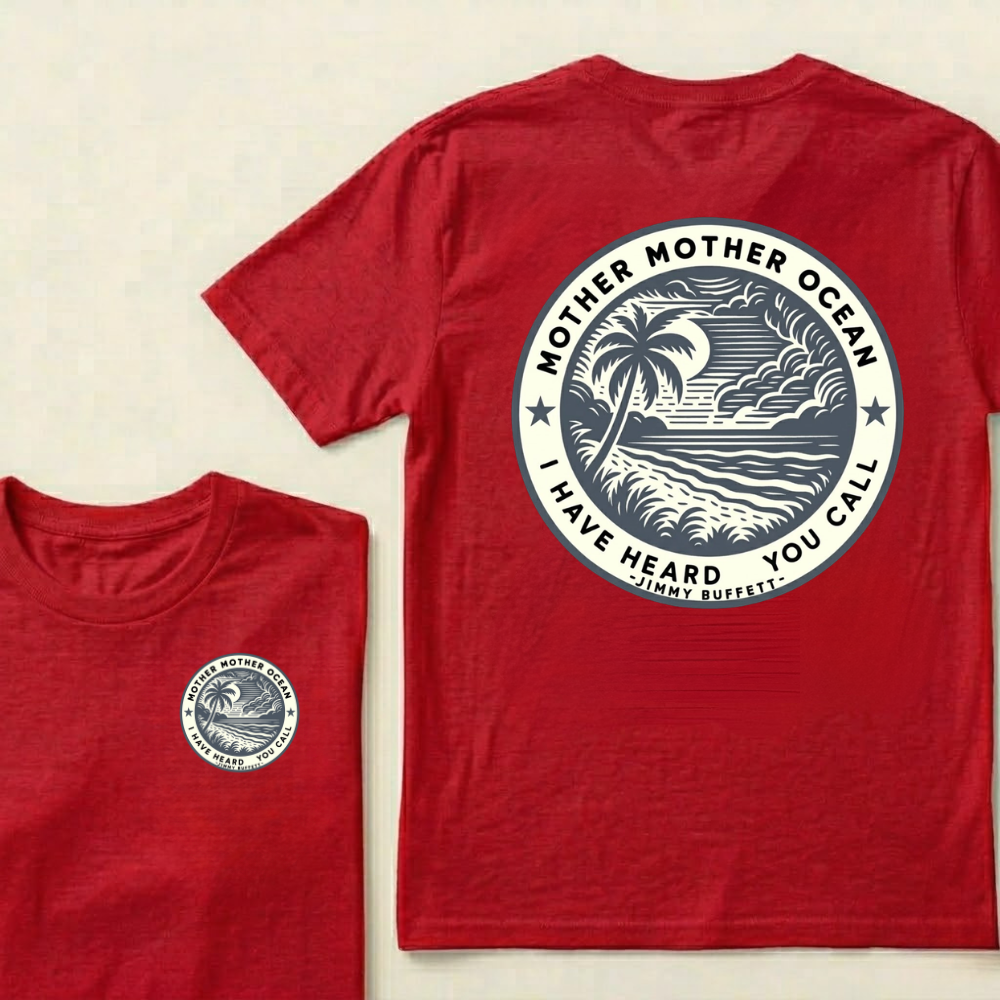 "Mother Mother Ocean I Have Heard You Call"T-Shirt - Jimmy Buffett Fan Tee