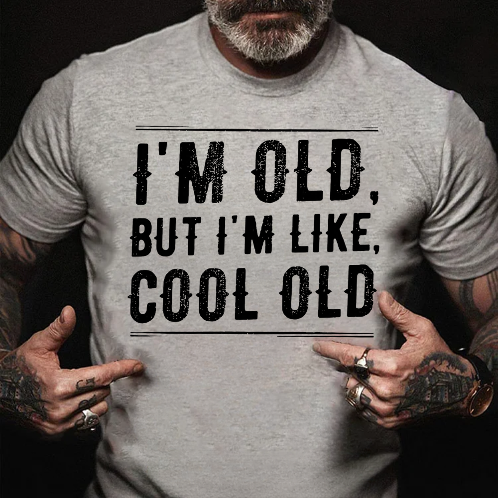 I'm Old But I'm Like Cool Old T-shirts