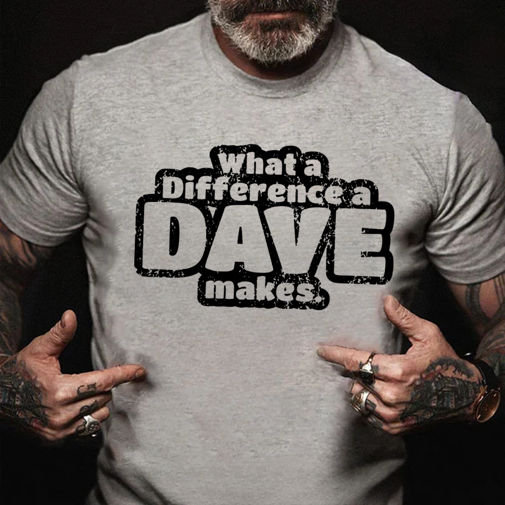 What A Difference A Dave Makes T-shirts
