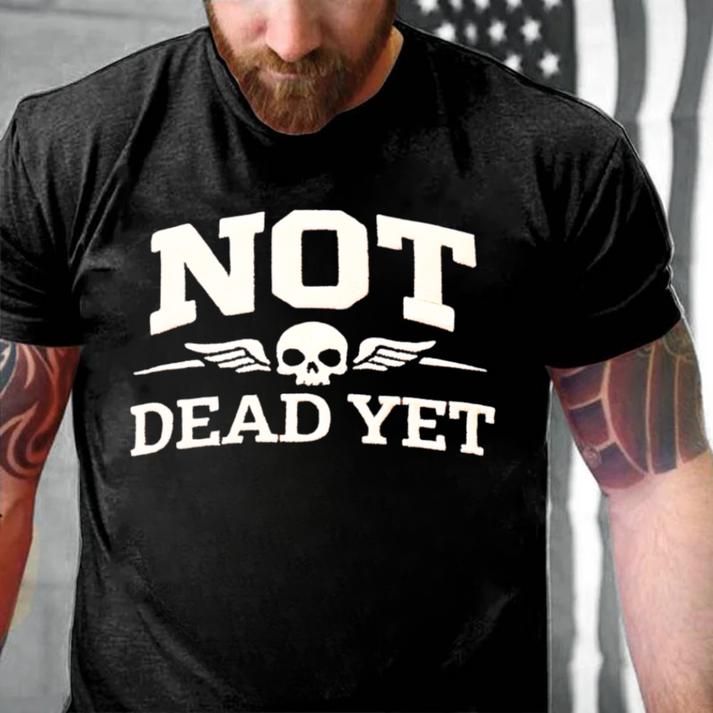 Not Dead Yet T-shirts