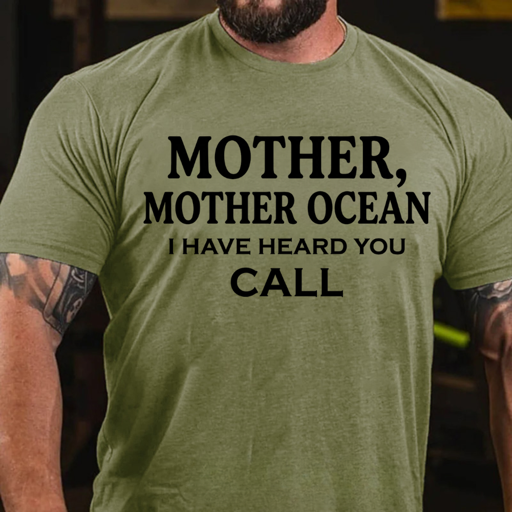 Mother, Mother Ocean, I have heard you call T-Shirt