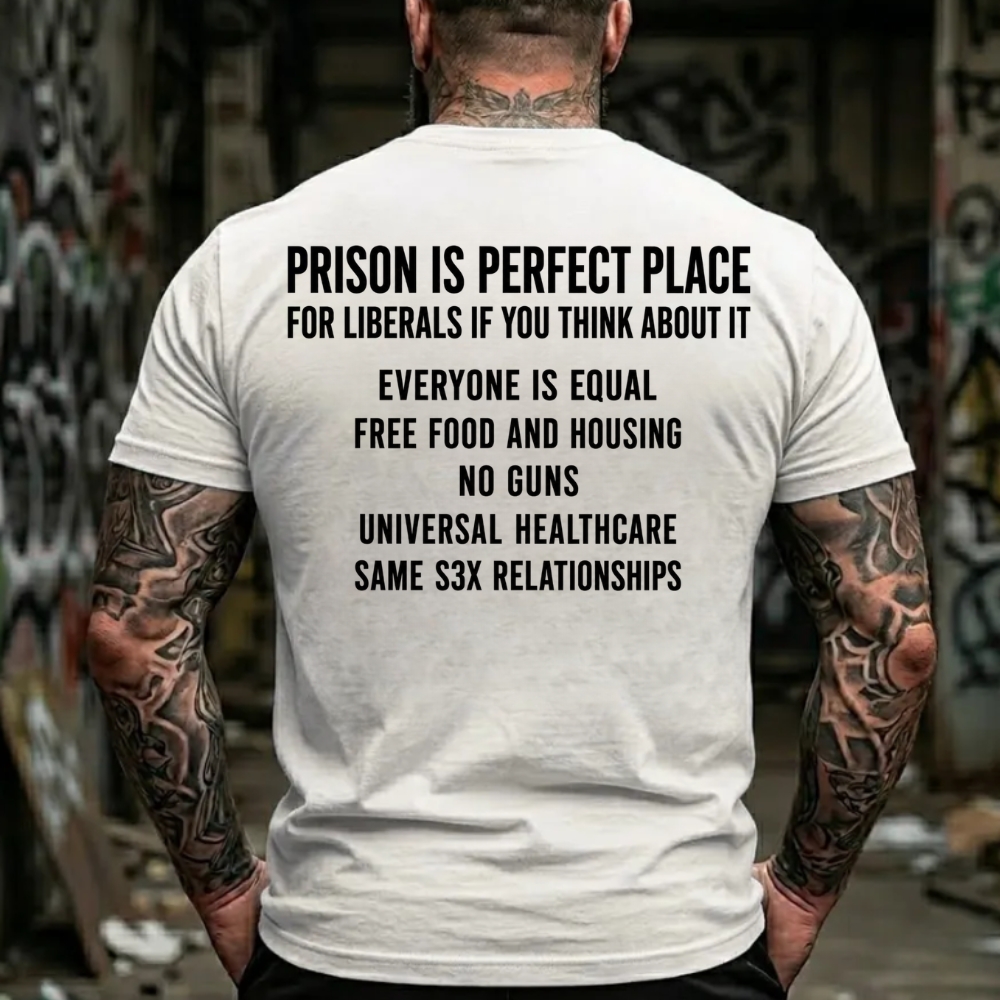 Prison Is Perfect Place T-Shirt