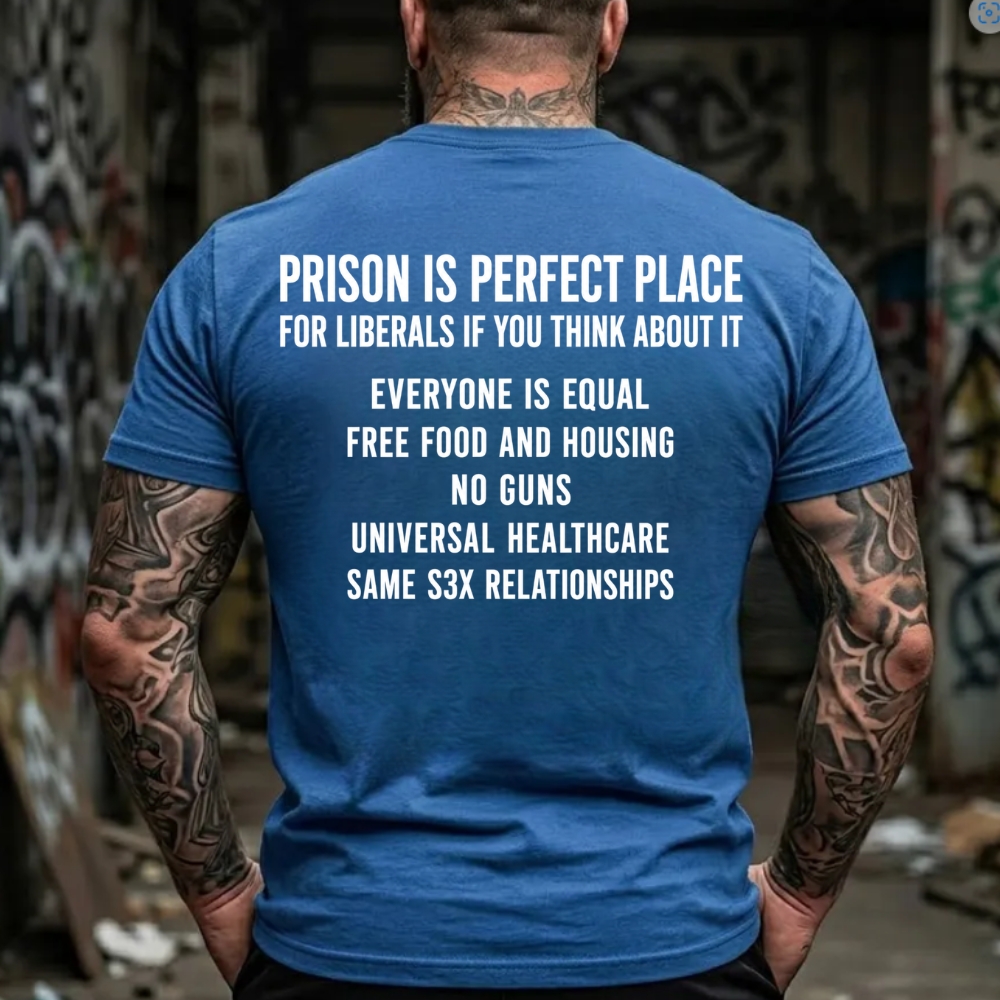 Prison Is Perfect Place T-Shirt