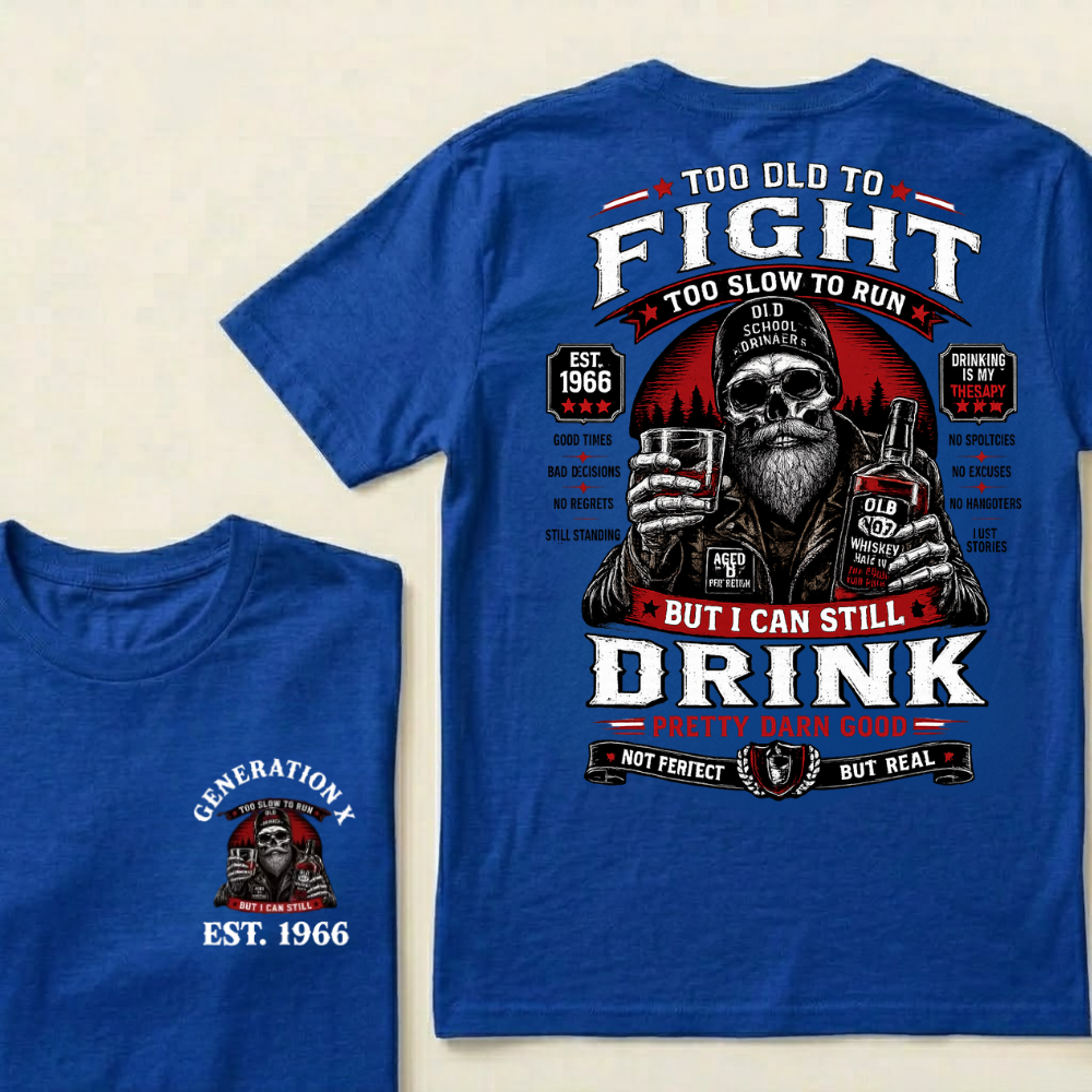 Custom EST.Year Too Old To Fight Too Slow To Run But I Can Still Drink Old School Drinker Graphic T-Shirt