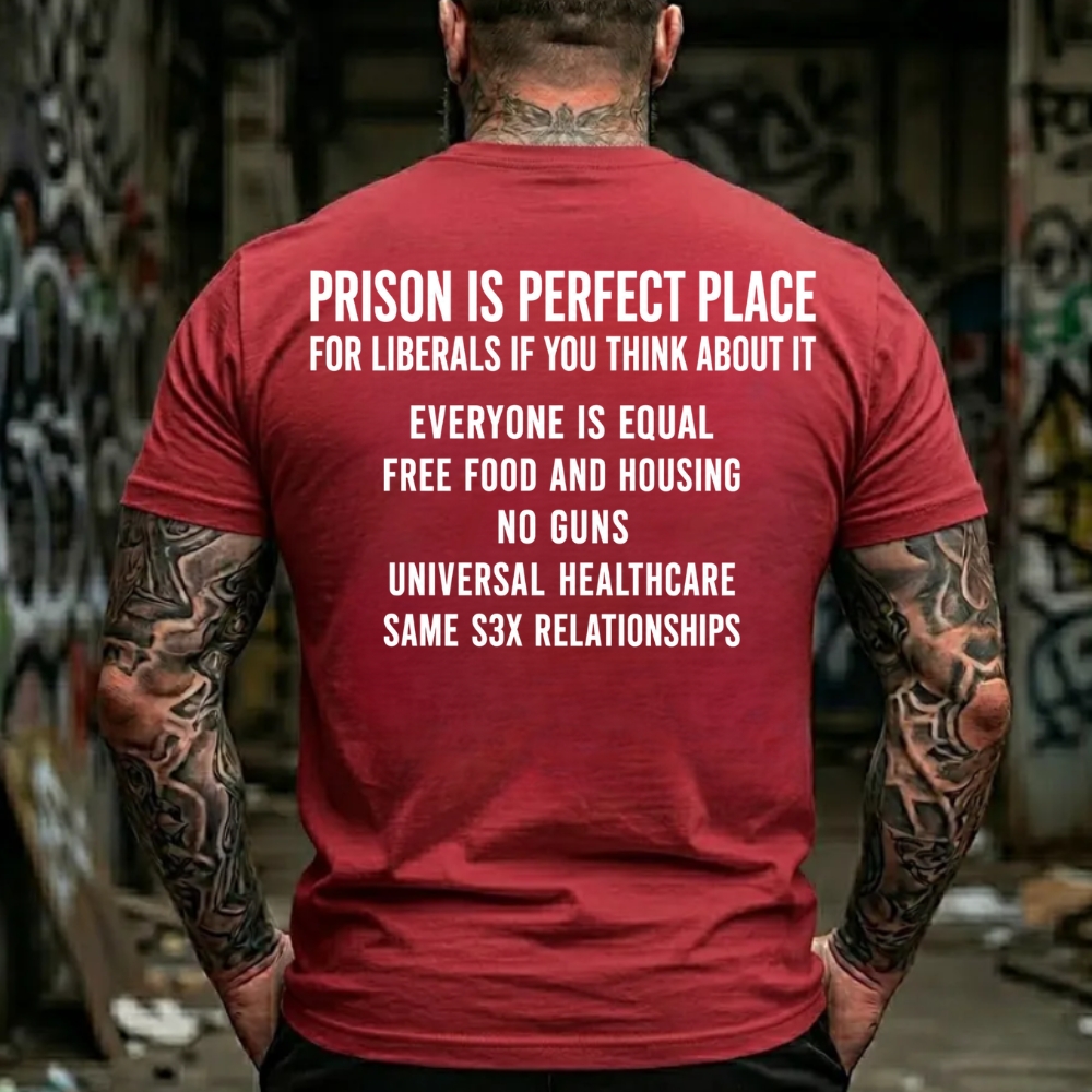 Prison Is Perfect Place T-Shirt