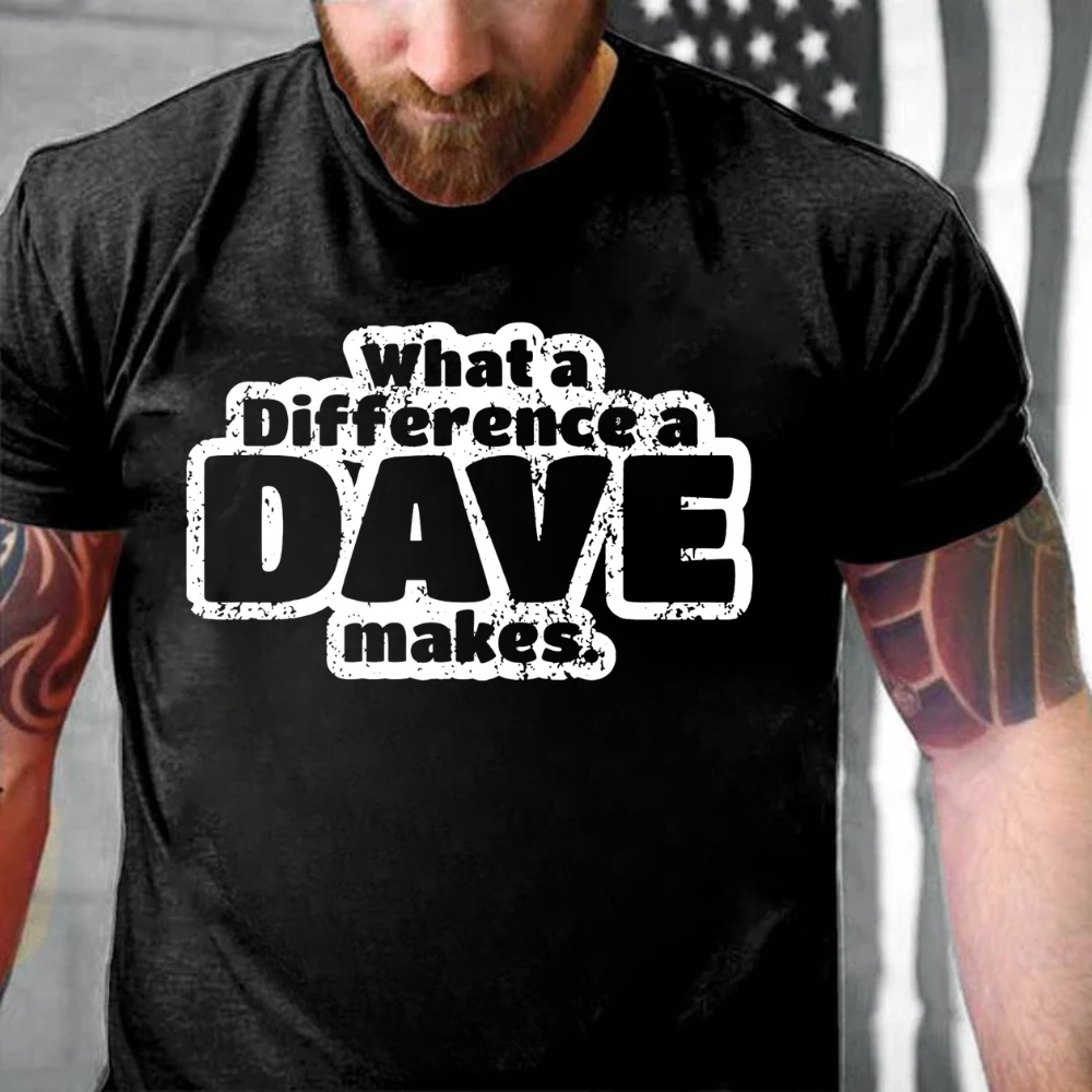 What A Difference A Dave Makes T-shirts
