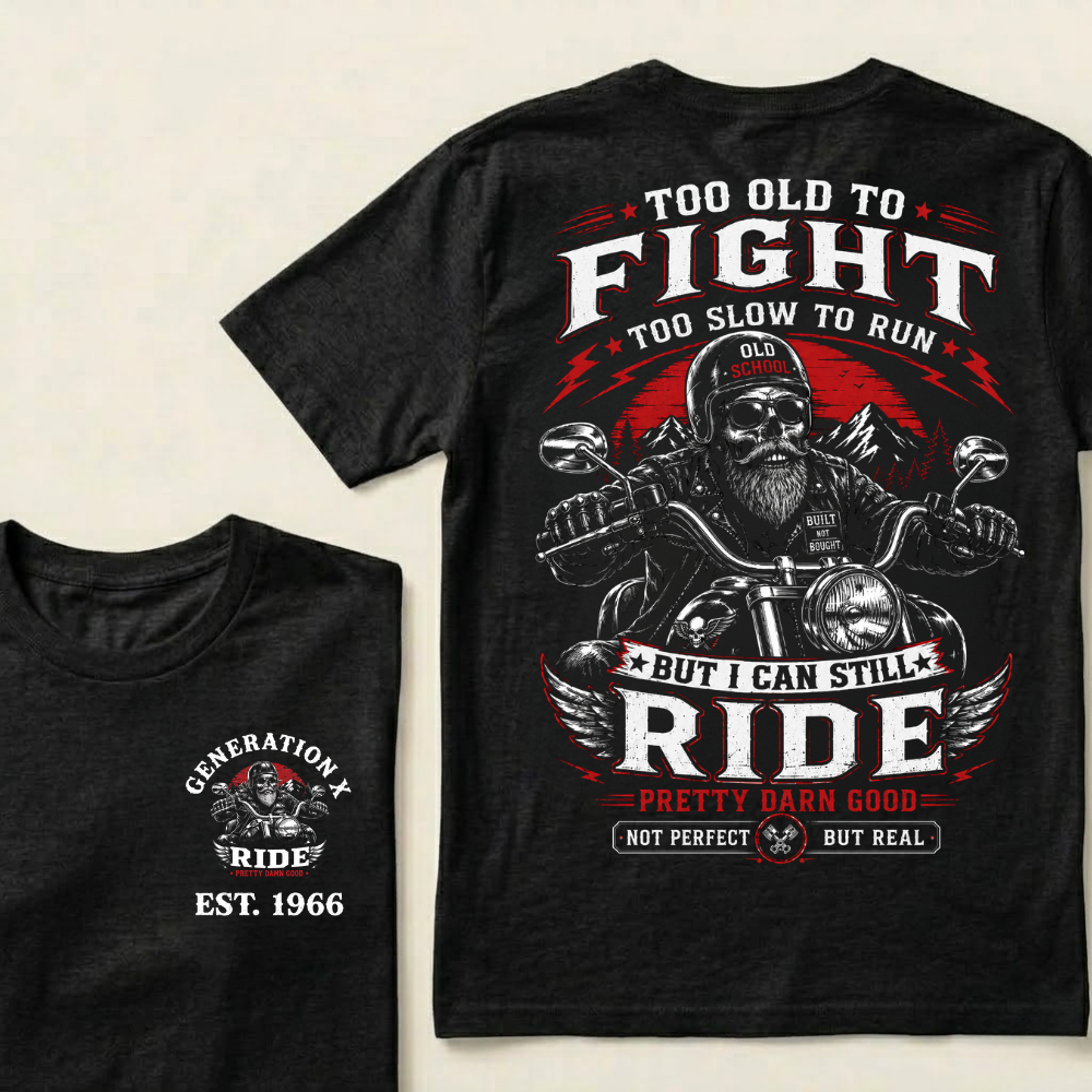 Custom EST.Year Too Old To Fight Too Slow To Run Old School Built Not Bought But I Can Still Ride Pretty Darn Good Not Perfect But Real T-Shirt
