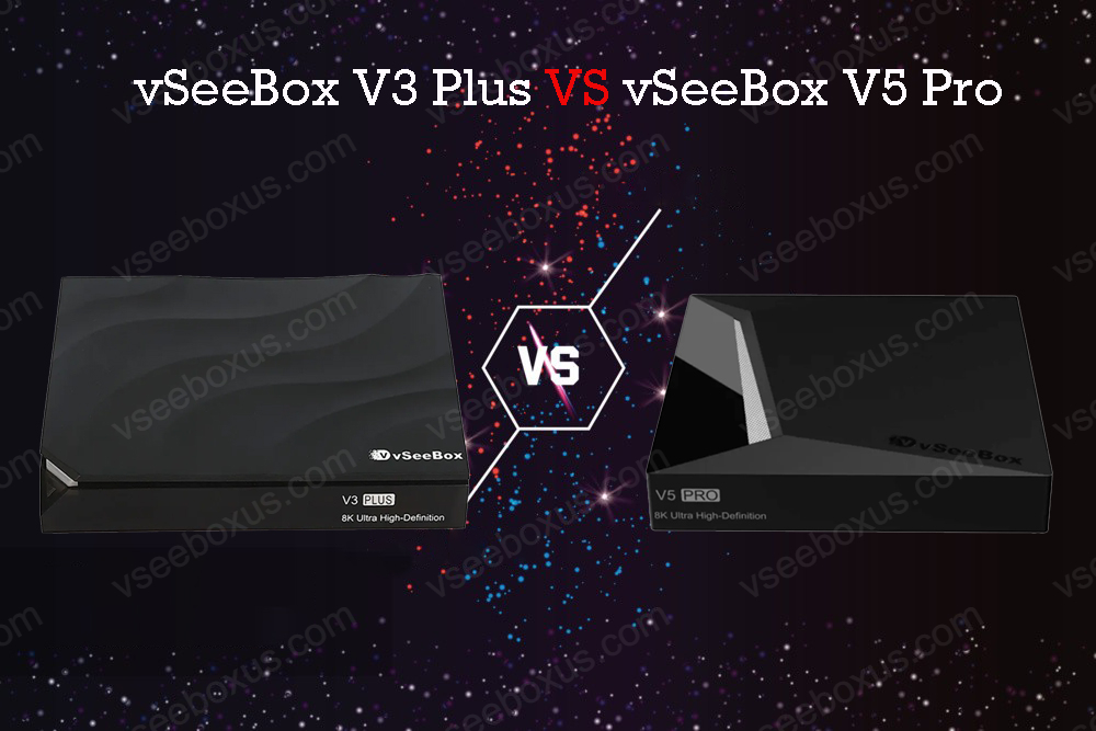 vSeebox v3 plus VS vseebox v5 pro