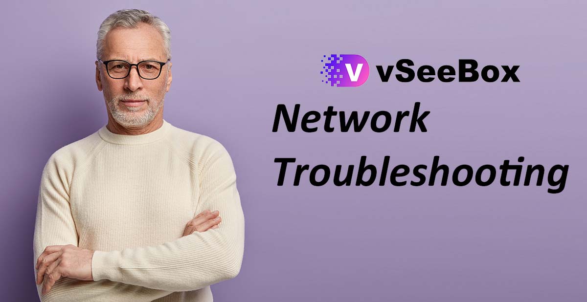 Network Troubleshooting for vSeeBox-vSeeBox Official Store