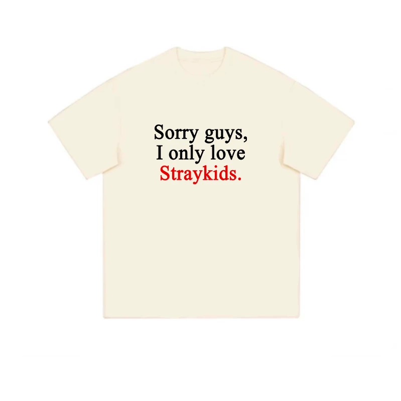 Sorry guys, I only love Straykids-Customized Short Sleeve shirt
