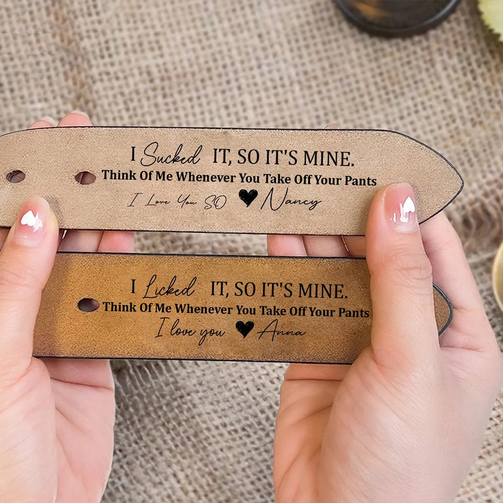 Gifts for Him I Licked It, So It's Mine - Personalized Engraved Leather Belt