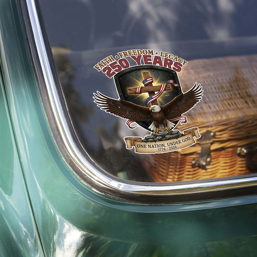 Faith Freedom Legacy 250 Years Anniversary 1776-2026 Eagle Car Window Decal Sticker LM32 899053
