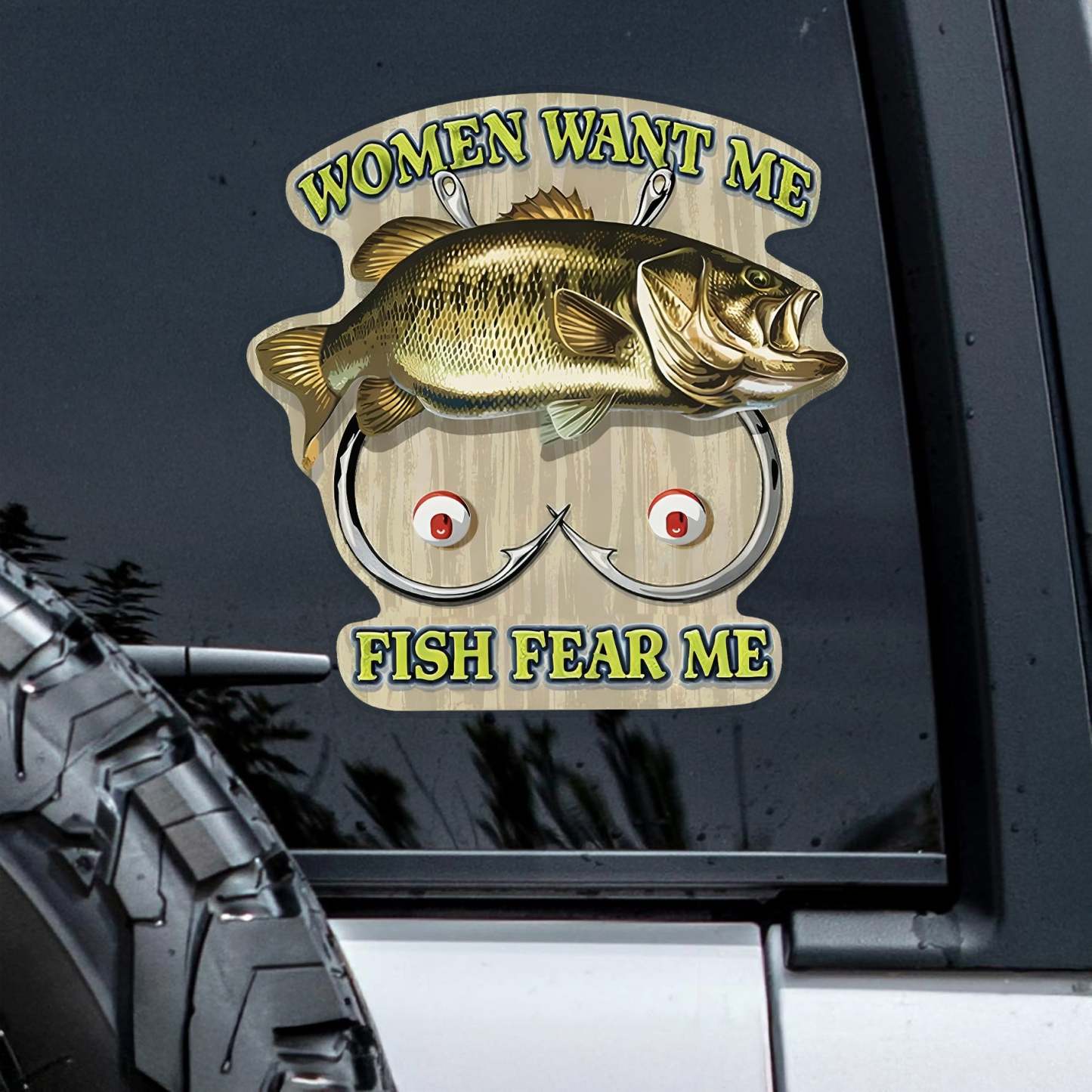 Women Want Me Fish Fear Me Cool Car Window Decal Sticker For Fisherman LM32 899225
