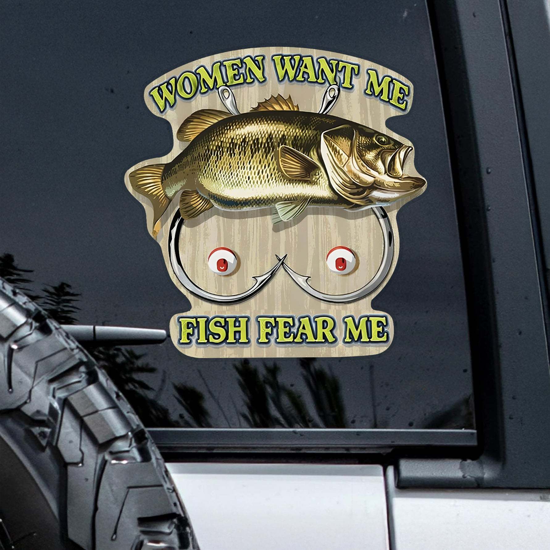 Women Want Me Fish Fear Me Cool Car Window Decal Sticker For Fisherman LM32 899225