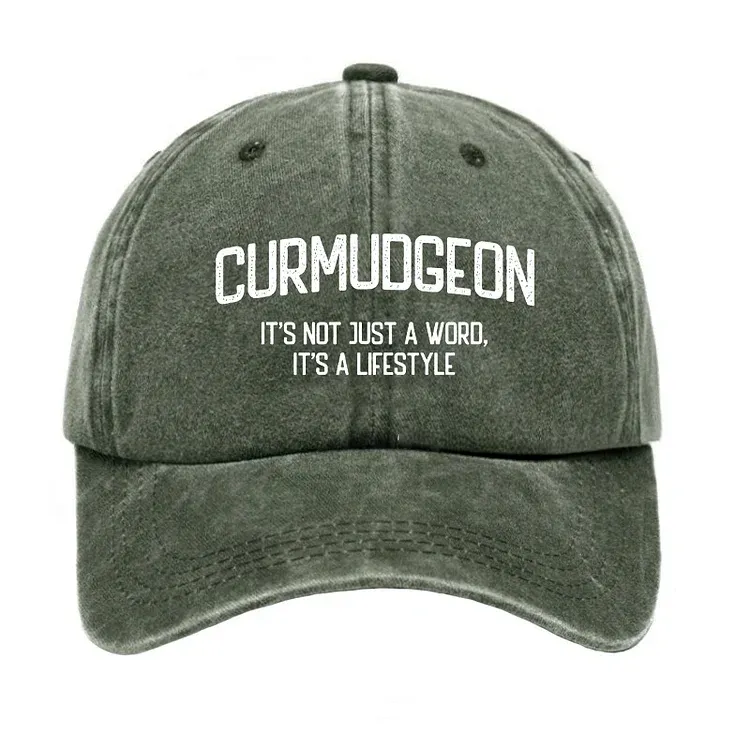 Curmudgeon It's Not Just A Word, It's A Lifestyle Hat
