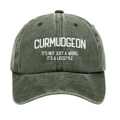 Curmudgeon It's Not Just A Word, It's A Lifestyle Hat