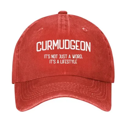 Curmudgeon It's Not Just A Word, It's A Lifestyle Hat