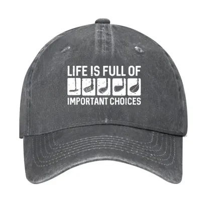 Life Is Full Of Important Choice Hat
