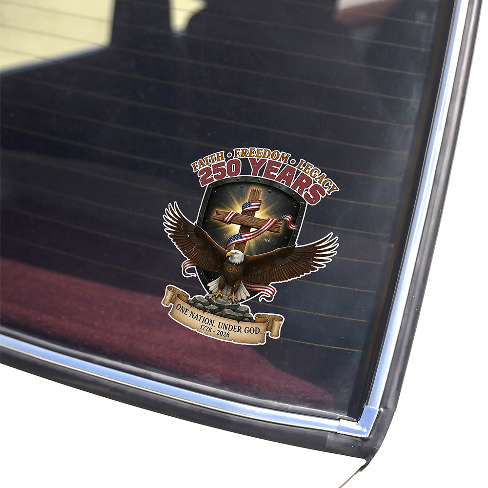Faith Freedom Legacy 250 Years Anniversary 1776-2026 Eagle Car Window Decal Sticker LM32 899053