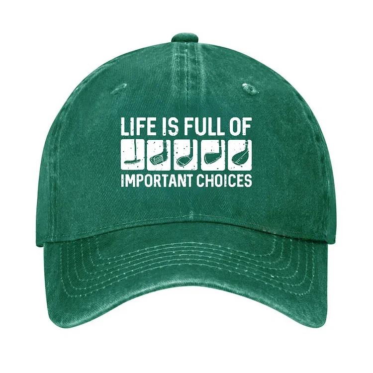 Life Is Full Of Important Choice Hat