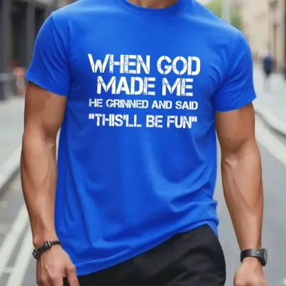 When God Made Me He Grinned and Said funny Sarcastic Saying T-Shirt