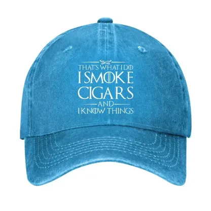 That's What I Do I Smoke Cigars And I Know Things Hat