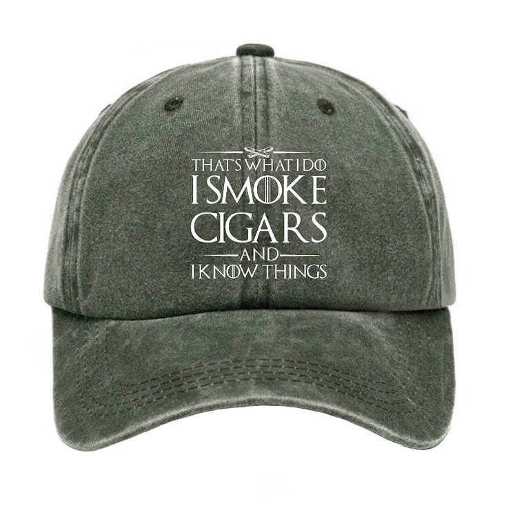 That's What I Do I Smoke Cigars And I Know Things Hat