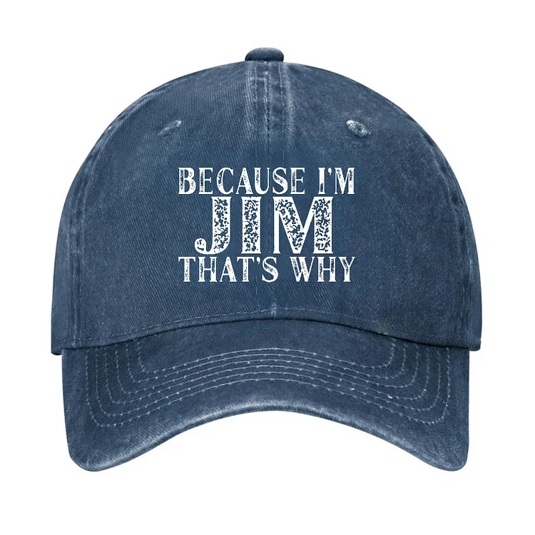 Because I'm Jim That's Why Funny Hat