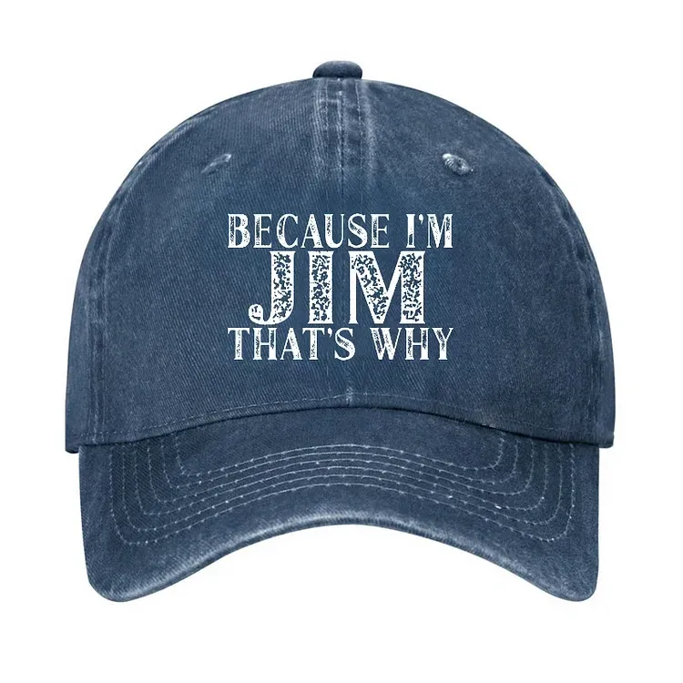Because I'm Jim That's Why Funny Hat