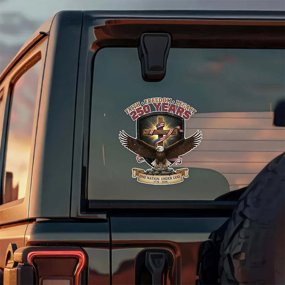 Faith Freedom Legacy 250 Years Anniversary 1776-2026 Eagle Car Window Decal Sticker LM32 899053