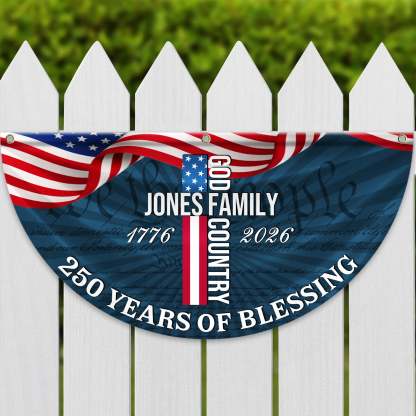 Personalized America 250th Anniversary Bunting Flag Custom Family Name Patriotic American Flag, 250 Years of Blessing God Fan Flag