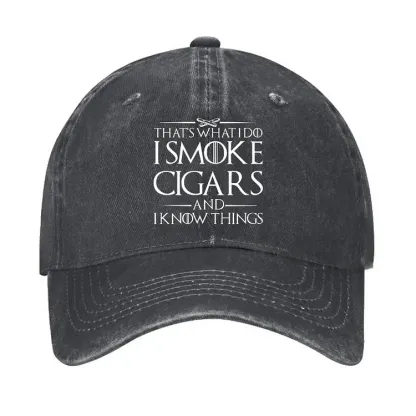 That's What I Do I Smoke Cigars And I Know Things Hat