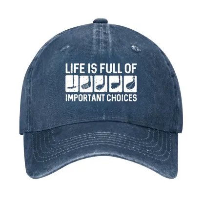 Life Is Full Of Important Choice Hat