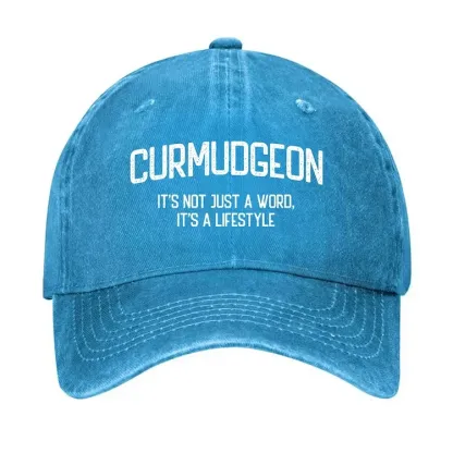 Curmudgeon It's Not Just A Word, It's A Lifestyle Hat