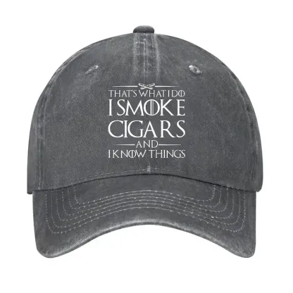 That's What I Do I Smoke Cigars And I Know Things Hat