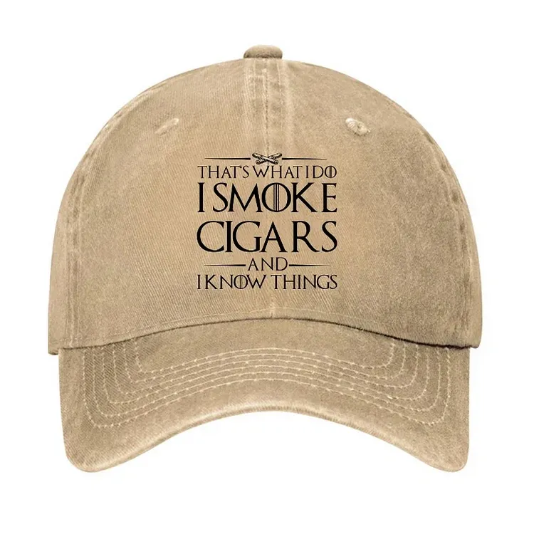 That's What I Do I Smoke Cigars And I Know Things Hat