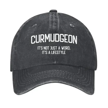 Curmudgeon It's Not Just A Word, It's A Lifestyle Hat