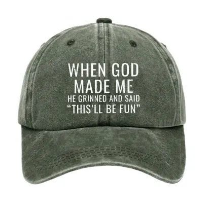 When God Made Me He Grinned and Said funny Sarcastic Saying hat