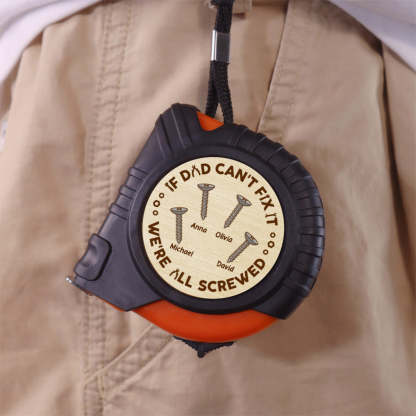 If Dad Can Not Fix - Personalized Custom Tape Measure