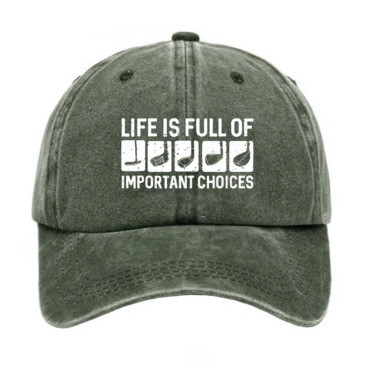 Life Is Full Of Important Choice Hat