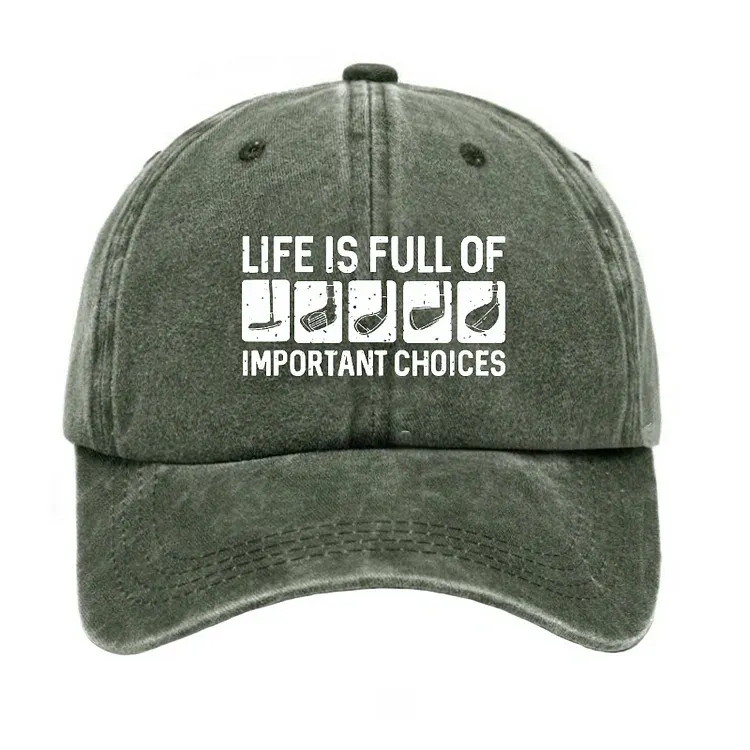 Life Is Full Of Important Choice Hat