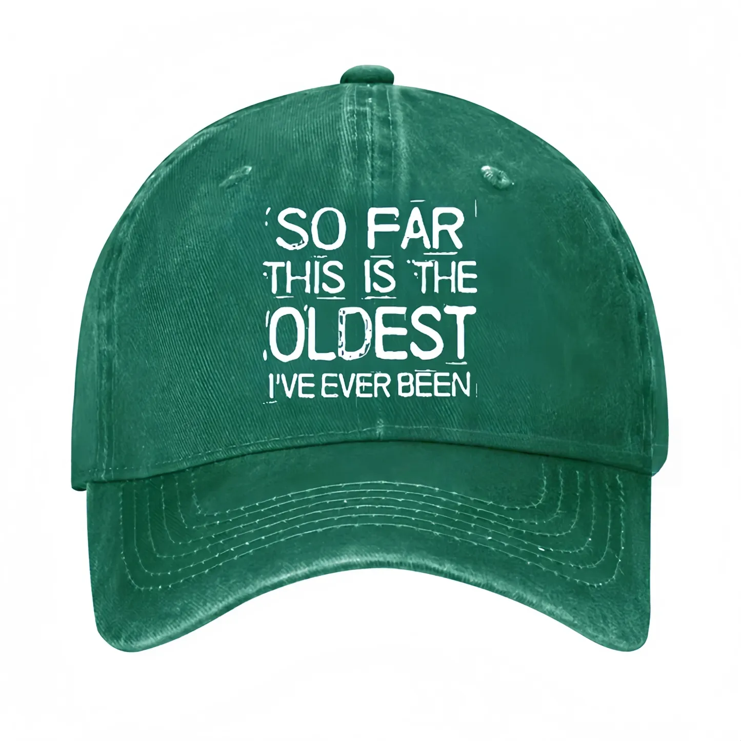 So Far This Is The Oldest I've Ever Been Funny Gift Hat