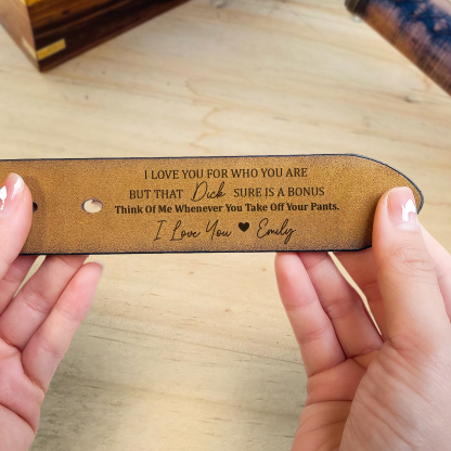 I Love You For Who You Are But That Sure Is A Bonus - Personalized Engraved Leather Belt - Christmas Gift For Husband