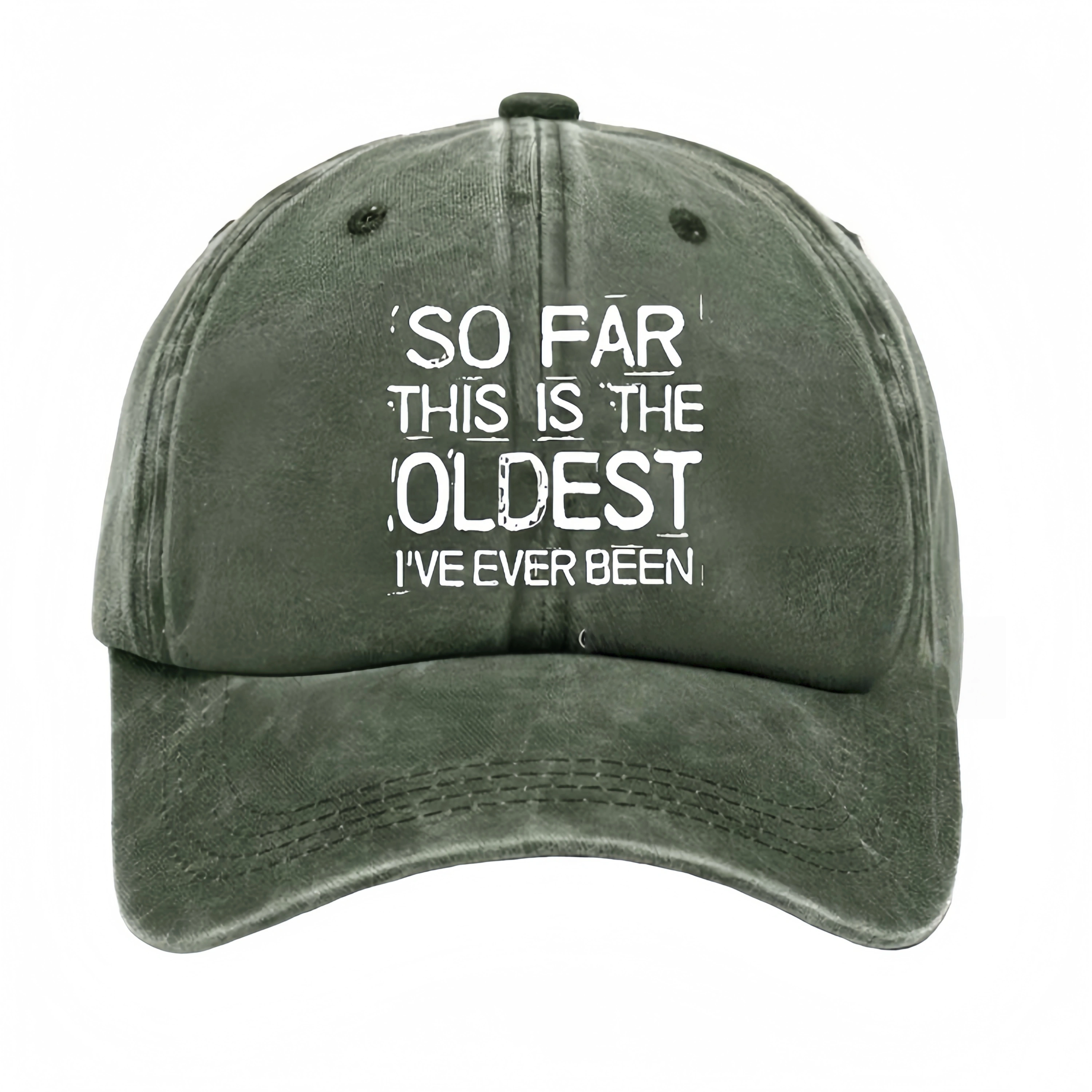 So Far This Is The Oldest I've Ever Been Funny Gift Hat