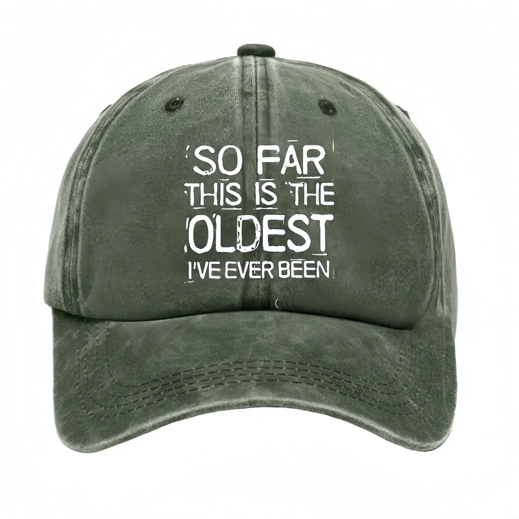 So Far This Is The Oldest I've Ever Been Funny Gift Hat