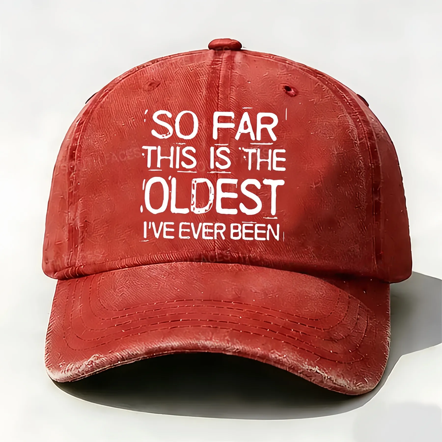 So Far This Is The Oldest I've Ever Been Funny Gift Hat